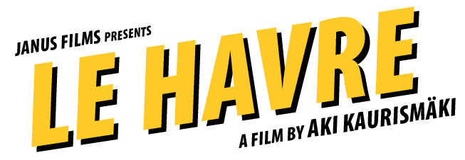 Janus Films presents LE HAVRE, a film by Aki Kaurismäki.